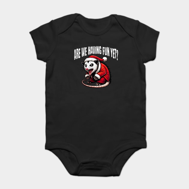Sarcastic Hissing Santa Possum: Are We Having Fun Yet? Baby Bodysuit by Luxinda